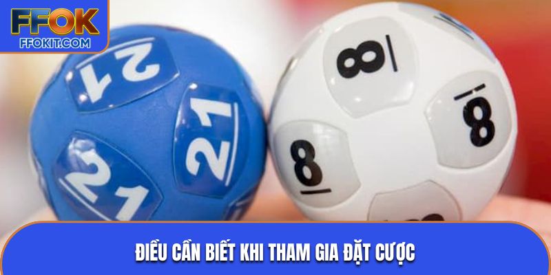Điều cần biết khi tham gia đặt cược