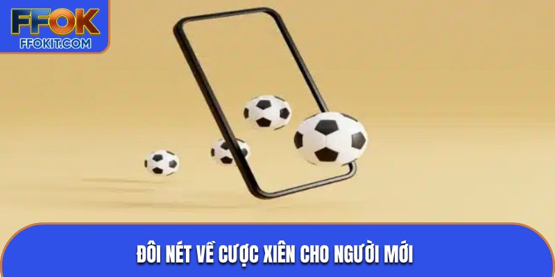 Đôi nét về cược xiên cho người mới 