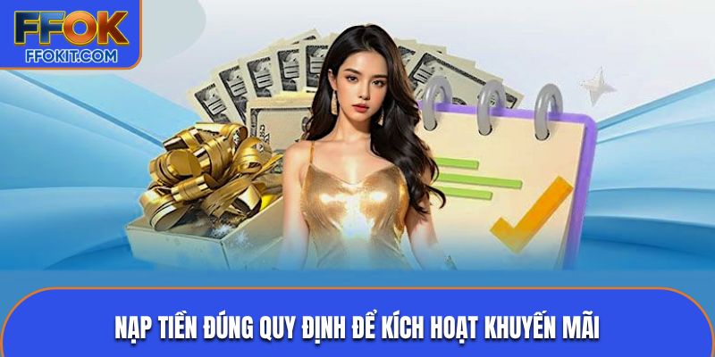 Nạp tiền đúng quy định để kích hoạt khuyến mãi