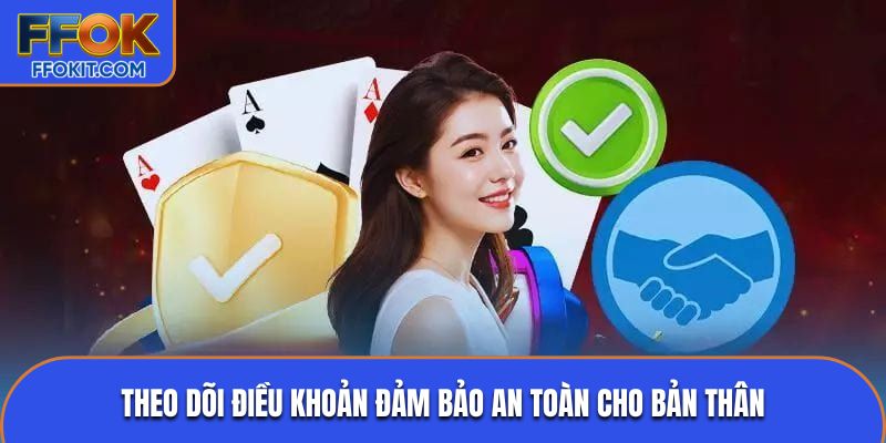 Theo dõi điều khoản đảm bảo an toàn cho bản thân